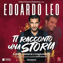 Edoardo Leo - Ti racconto una storia Gran Teatro Morato