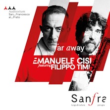 Emanuele Cisi feat. Filippo Timi - Far Away Auditorium San Francesco al prato