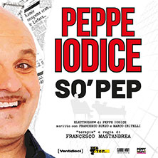 Peppe Iodice - So' Pep Teatro Nazionale