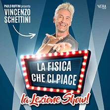 Vincenzo Schettini - La fisica che ci piace Teatro Verdi, Montecatini