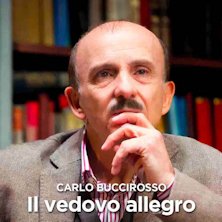 Carlo Buccirosso - Il Vedovo Allegro