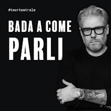 Bada a come parli - Paolo Borzacchiello Teatro Dis_Play c/o Brixia Forum