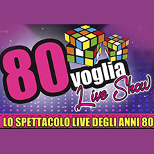 80 Voglia Live Show