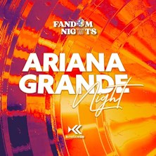 Ariana Grande Night