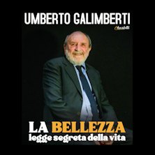 Umberto Galimberti - La bellezza, legge segreta della vita