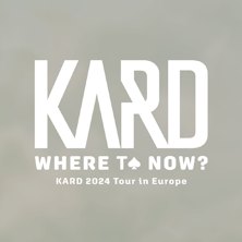 KARD Europe Tour 2024 - Where to Now?