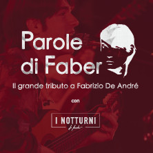 Parole di Faber - Il Grande Tributo a Fabrizio De Andrè