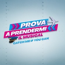 Prova a prendermi, Il Musical