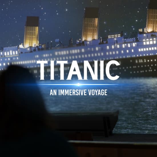 Titanic: An Immersive Voyage