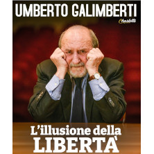 Umberto Galimberti - L'illusione della libertà